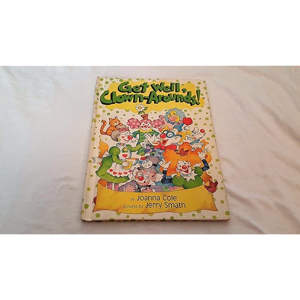 Amazon.com: Get Well, Clown-Arounds!: 9780819310958: Cole, Joanna