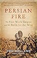 Persian Fire: The First World Empire and the Battle for the West