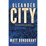 Oleander City: A Novel Based on a True Story