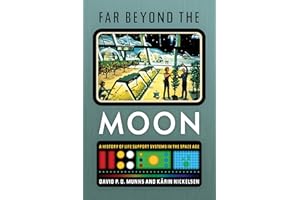 Far Beyond the Moon: A History of Life Support Systems in the Space Age (Intersections, 9)