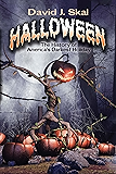 Halloween: The History of America's Darkest Holiday