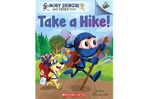 Take a Hike!: An Acorn Book (Moby Shinobi and Toby Too! #2)