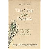 The Crest of the Peacock: Non-European Roots of Mathematics - Third Edition