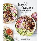 The Vegan Meat Cookbook: Meatless Favorites. Made with Plants. [A Plant-Based Cookbook]