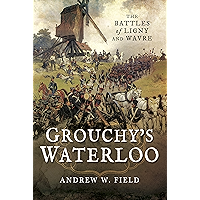 Grouchy's Waterloo: The Battles of Ligny and Wavre book cover