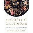 The Cosmic Calendar: Using Astrology to Get in Sync with Your Best Life