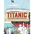 Titanic Coloring Book for Kids: 30 Coloring Activities to Learn About the Titanic
