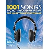 1001 Songs You Must Hear Before You Die: And 10,001 You Must Download
