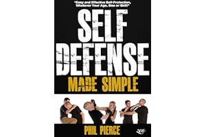 Self Defense Made Simple: Easy and Effective Self Protection Whatever Your Age, Size or Skill!