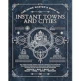 The Game Master's Book of Instant Towns and Cities: 160+ unique villages, towns, settlements and cities, ready-on-demand, plus random generators for ... RPG adventures (The Game Master Series)