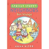 Sprout Street Neighbors: Bon Voyage