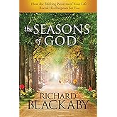 The Seasons of God: How the Shifting Patterns of Your Life Reveal His Purposes for You