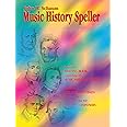 Music History Speller: A Unique Writing Book Consisting of Music History Stories (Based on the Life and Times of 29 of the World's Most Famous Composers) (Schaum Method Supplement)