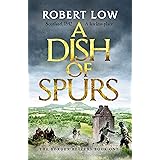 A Dish of Spurs: An unputdownable historical adventure: 1 (Border Reivers)