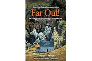 Far Out!: The Untold Story of the ‘60s-Inspired “Back-to-the-Land” Migration that Changed Nova Scotia