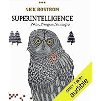 Superintelligence: Paths, Dangers, Strategies