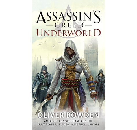 Assassin S Creed Underworld Kindle Edition By Bowden Oliver Literature Fiction Kindle Ebooks Amazon Com
