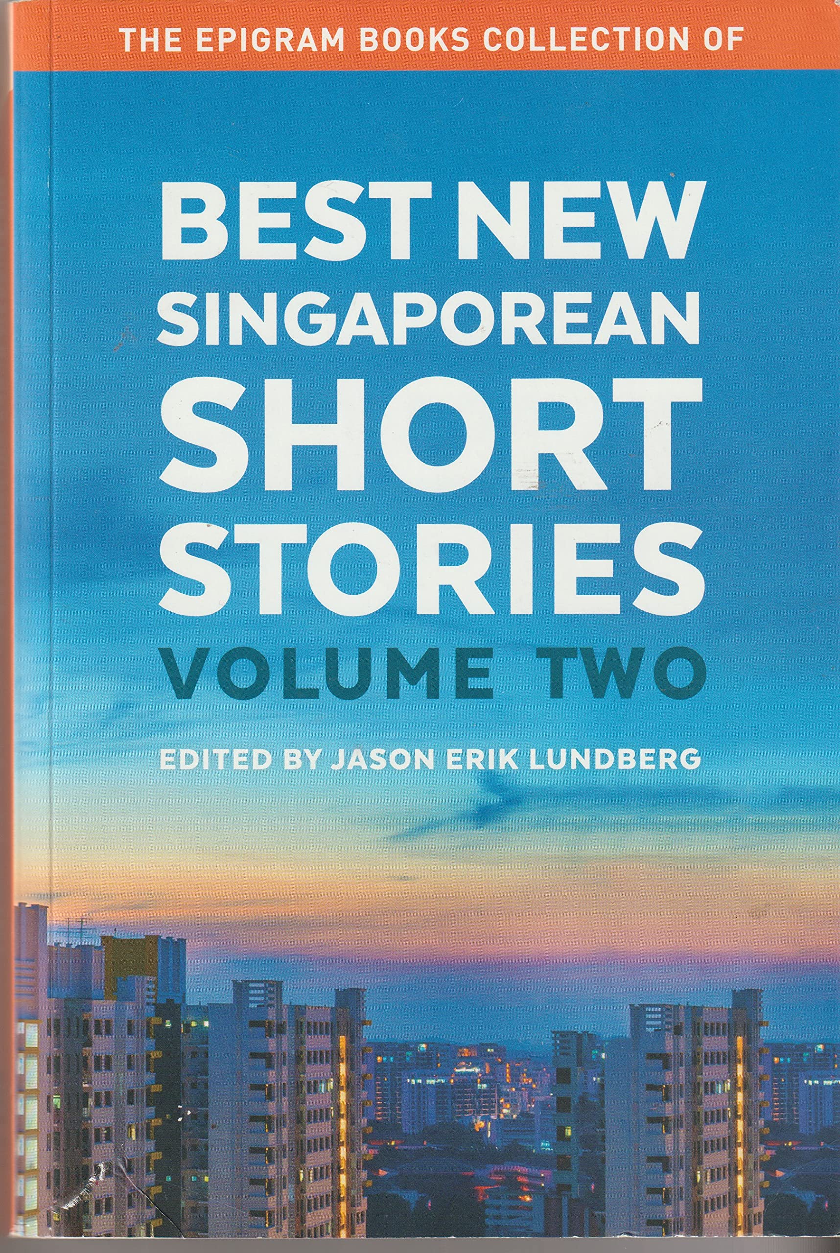 Best New Singaporean Short Stories Volume Two Jason Erik Lundberg 9789814615921 Amazon Com Books