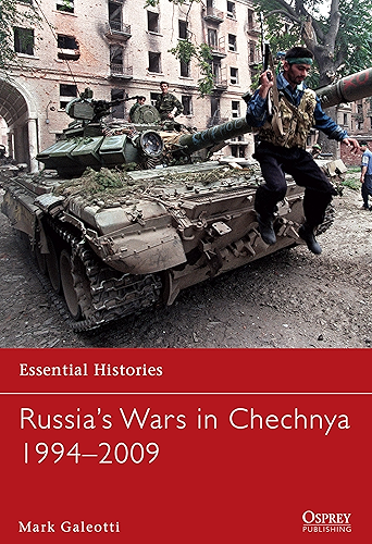 Download Russia’s Wars in Chechnya 1994–2009 (Essential Histories Book 78) (English Edition) PDF