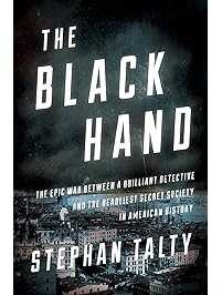 The Black Hand: The Epic War Between a Brilliant Detective and the Deadliest Secret Society in American History