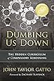 Dumbing Us Down: The Hidden Curriculum of Compulsory Schooling