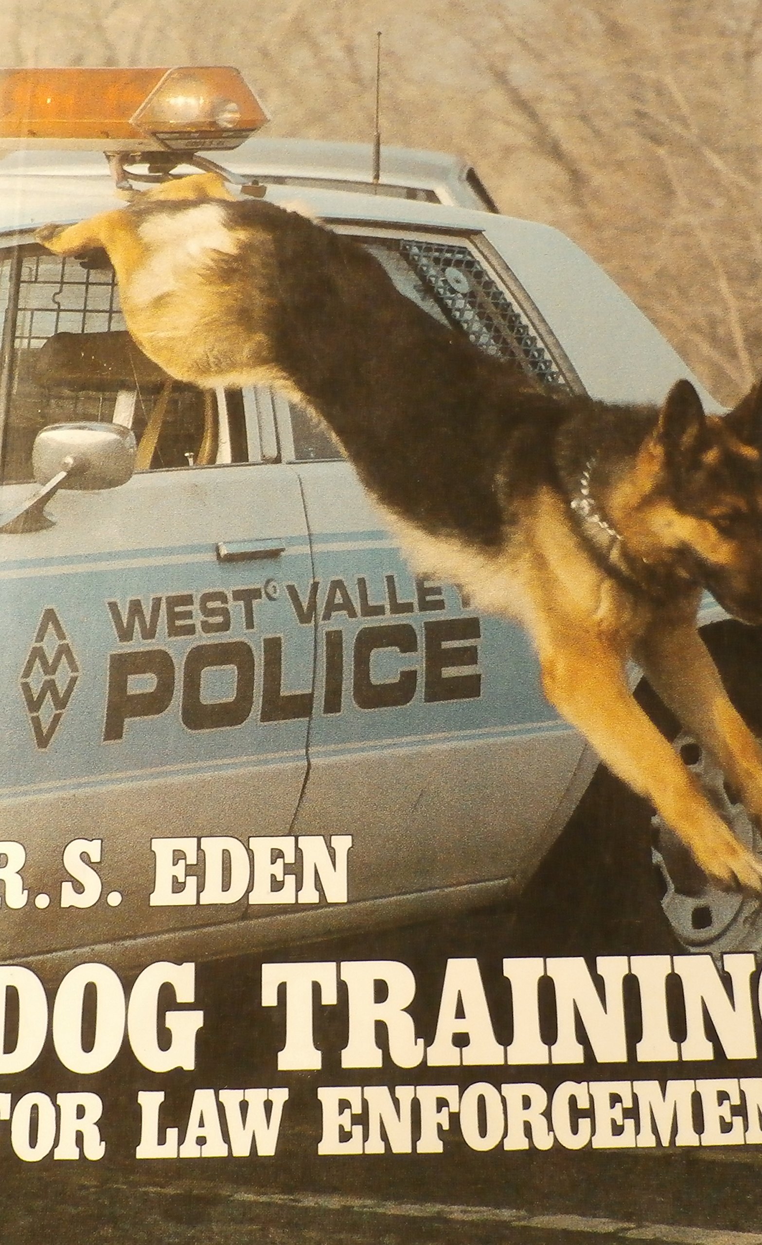 Dog Training for Law Enforcement: R. S. Eden: 9780920490488: Amazon.com:  Books