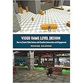 Video Game Level Design: How to Create Video Games with Emotion, Interaction, and Engagement (Required Reading Range)