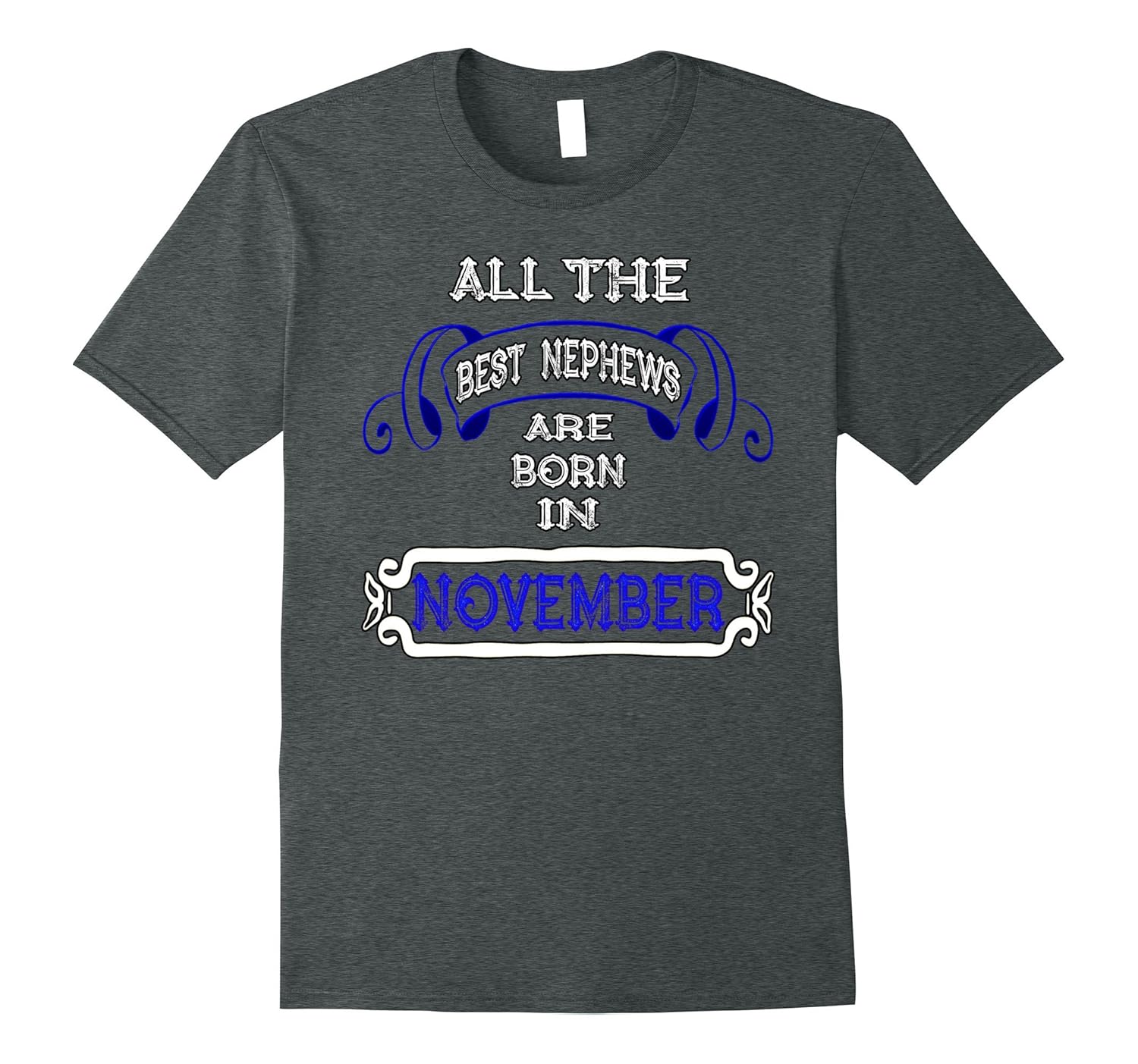 November Birthday Shirts For Men - The Best Nephews T Shirt-ANZ