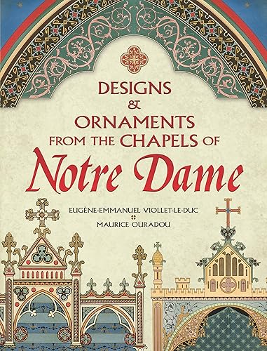 Download Designs and Ornaments from the Chapels of Notre Dame PDF
