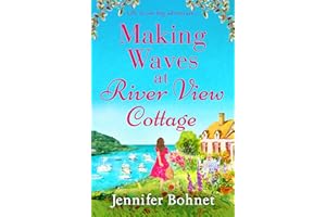 Making Waves at River View Cottage: An escapist, heartwarming read from Jennifer Bohnet