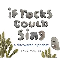 If Rocks Could Sing: A Discovered Alphabet