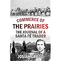 Commerce of the Prairies: or, The journal of a Santa Fé trader, 1831–1839, Volumes I & II (1845) book cover