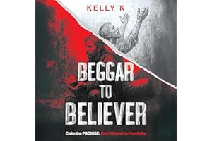 Beggar to Believer: Claim the Promise; Don't Chase the Possibility