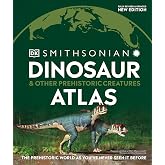 Dinosaur and Other Prehistoric Creatures Atlas: The Prehistoric World as You've Never Seen It Before (DK Where on Earth? Atlases)