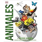 Animales (Knowledge Encyclopedia Animal!): El reino animal como nunca lo habías visto (DK Knowledge Encyclopedias) (Spanish E