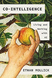 Co-Intelligence: Living and Working with AI book cover