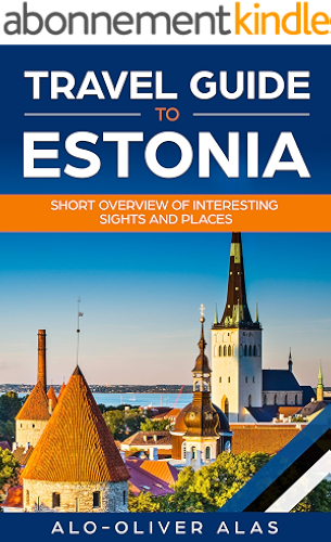 Download Travel Guide to Estonia: Short Overview of Interesting Sights and Places (English Edition) PDF