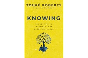 Knowing: The Journey to Certainty in an Uncertain World