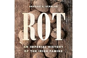 Rot: An Imperial History of the Irish Famine