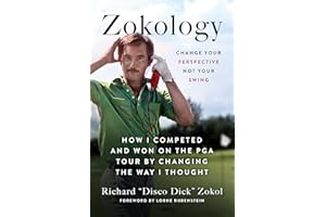 Zokology: Change Your Perspective Not Your Swing―How I Competed and Won on the PGA Tour by Changing the Way I Thought