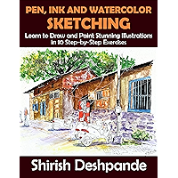 Pen, Ink and Watercolor Sketching: Learn to Draw and Paint Stunning Illustrations in 10 Step-by-Step Exercises book cover Pen, Ink and Watercolor Sketching: Learn to Draw and Paint Stunning Illustrations in 10 Step-by-Step Exercises book cover