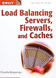 Load Balancing Servers, Firewalls, and Caches