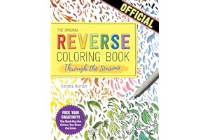 The Reverse Coloring Book™: Through the Seasons: The Book Has the Colors, You Make the Lines