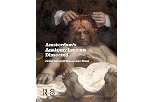 Amsterdam Anatomy Lessons Dissected