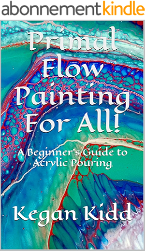 Download Primal Flow Painting for All!: A Beginner's Guide to Acrylic Pouring (English Edition) PDF