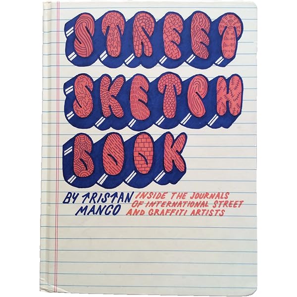 Street Sketchbook: Inside the Journals of International Street and