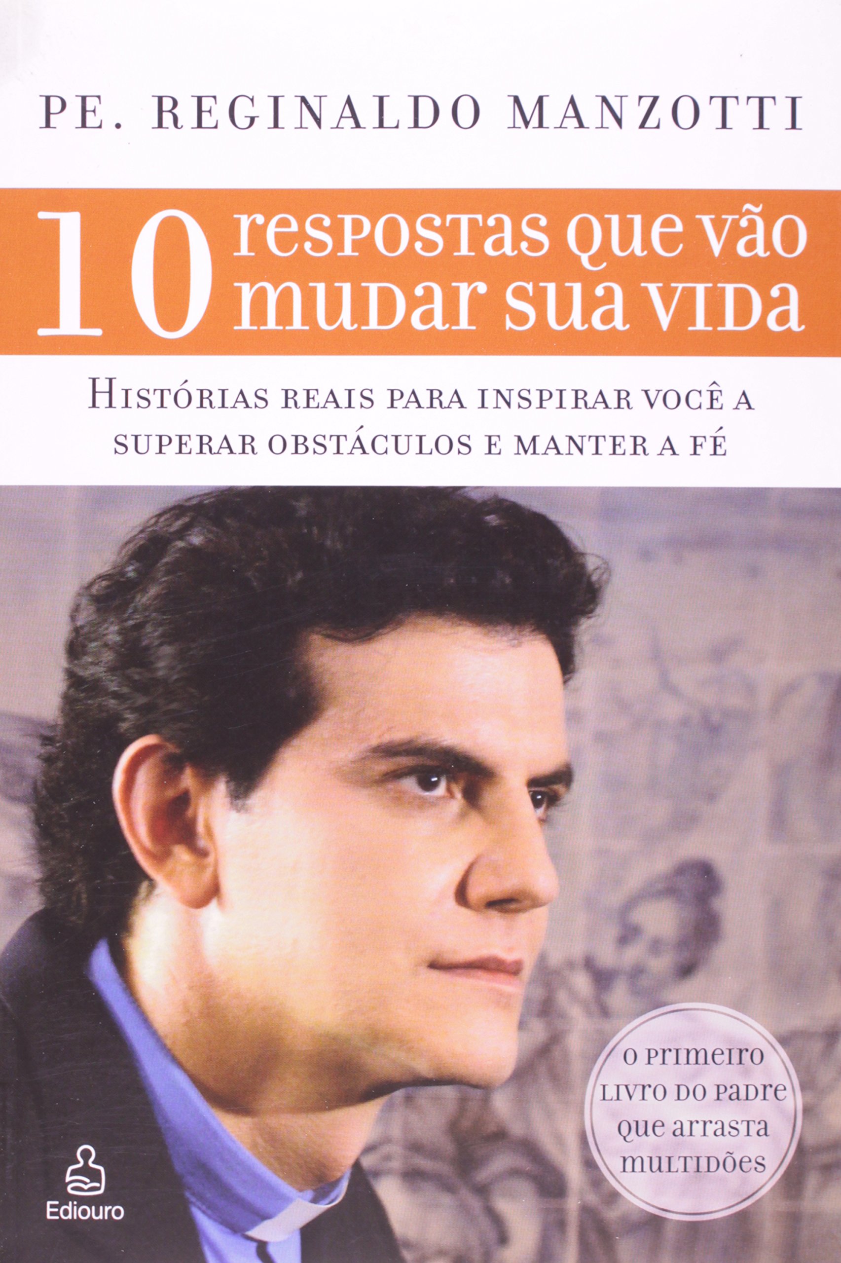 10 respostas que vao mudar sua vida reginaldo manzotti 9788500026539 amazon com books