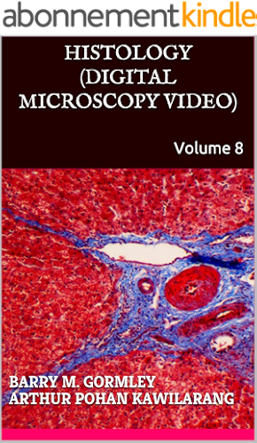 Download HISTOLOGY (DIGITAL MICROSCOPY VIDEO): Volume 8 (English Edition) PDF