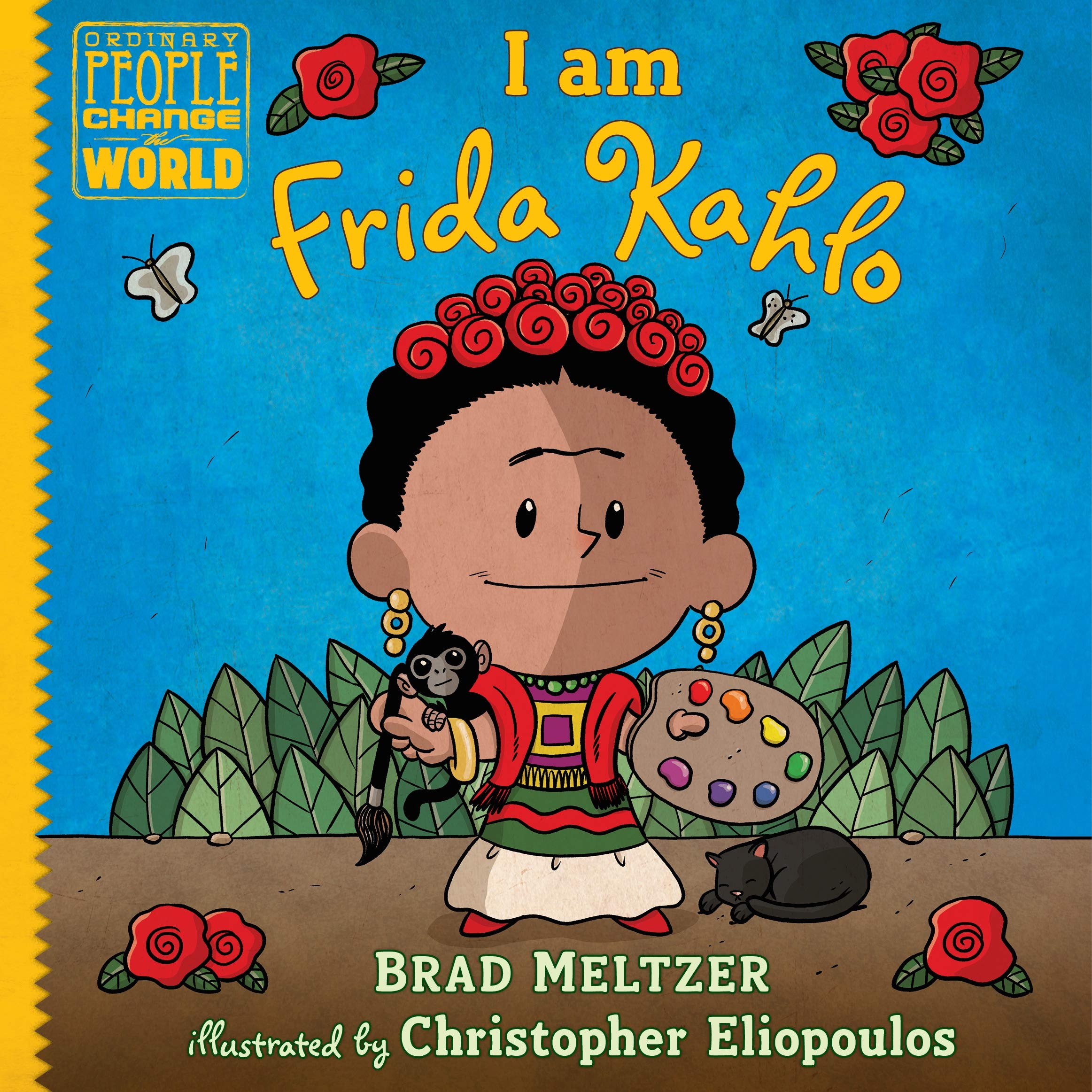 I Am Frida Kahlo Ordinary People Change The World Meltzer Brad Eliopoulos Christopher 9780525555988 Amazon Com Books