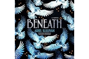 Beneath: A Novel